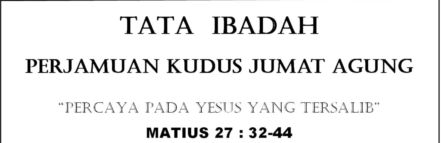 Read more about the article Tata Ibadah Jumat Agung, 02 April 2021